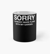 Funny Cute Gardener Already Made Plans With My Garden Mom Plants T Shirt Mug