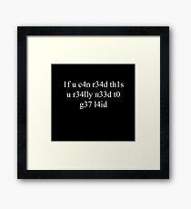 If you can read this Framed Print