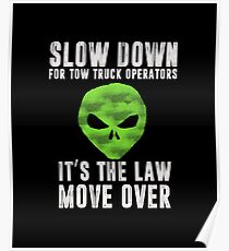 Slow Down Move Over Tow Truck Operator Diesel Trucking Shirt Poster