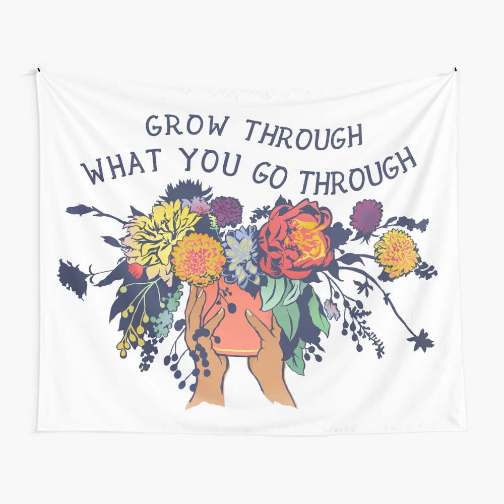 Grow Through What You Go Through Wall Tapestry