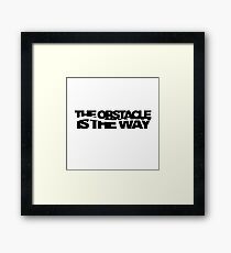 The Obstacle Is The Way - Stoic Quote Framed Print
