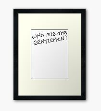 who are the gentalmen Framed Print