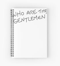 who are the gentalmen Spiral Notebook