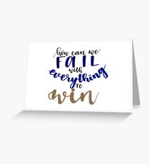 Everything to Win Greeting Card