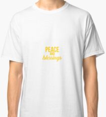 Peace and Blessings Classic T-Shirt