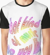 what kind of music do you like (colorful) Graphic T-Shirt