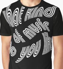What kind of music do you like (white) Graphic T-Shirt
