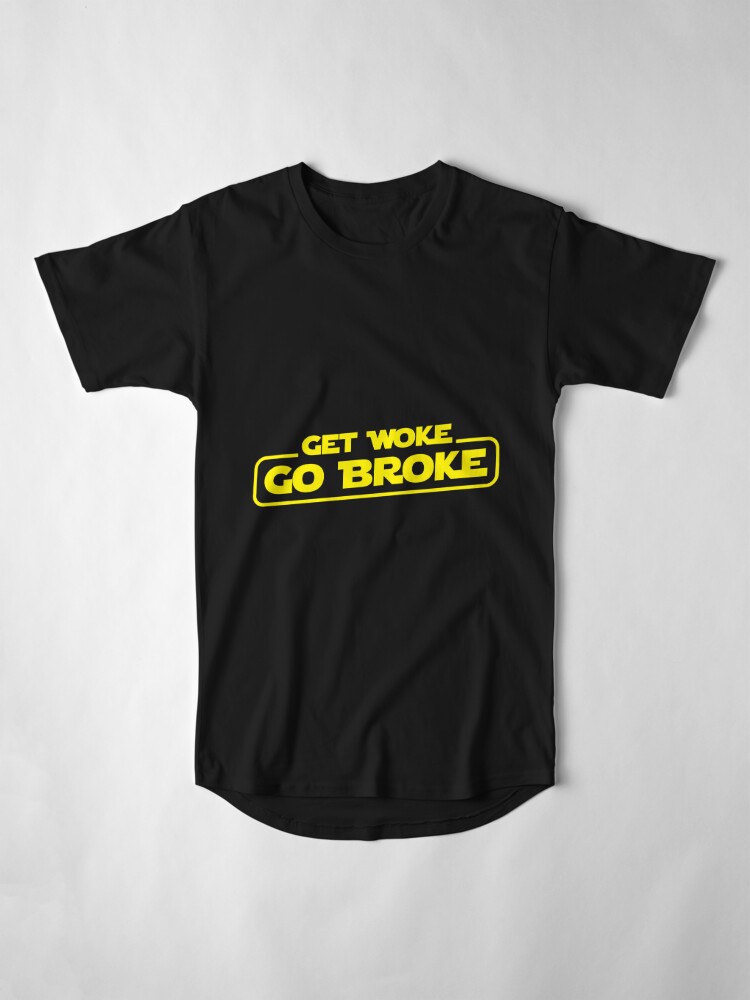 get woke go broke t shirt