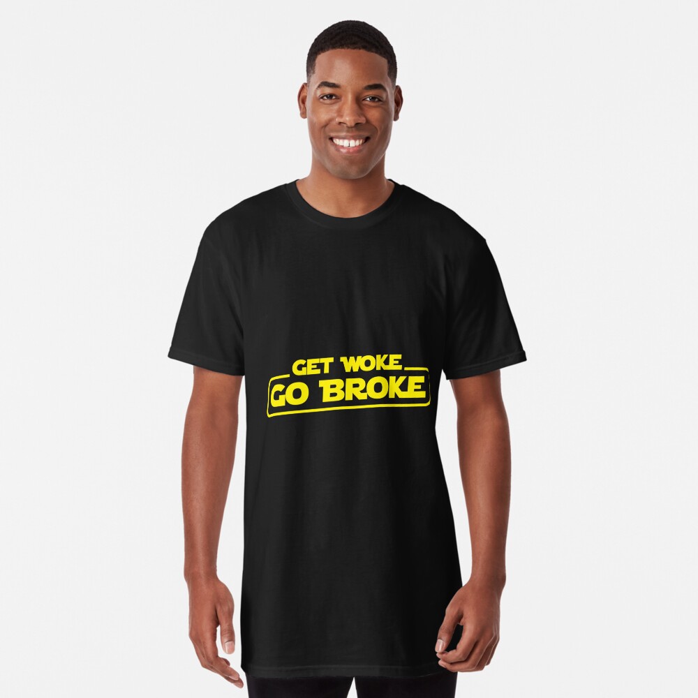 go woke go broke t shirt