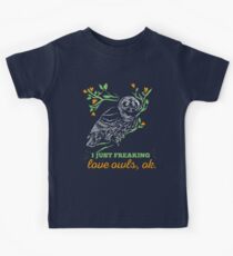 I Just Freaking Love Owls Ok They Are Such Funny Birds Kids Tee