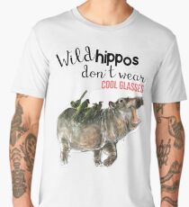 Wild hippos don't wear cool glasses (#Summer #hippo) Men's Premium T-Shirt