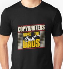 Copywriters make the best dads Unisex T-Shirt