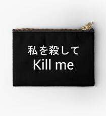 Kill me Japanese Studio Pouch