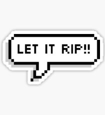 Let it Rip!! Sticker