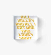 Back To The Future Lousy Shirt Acrylic Block