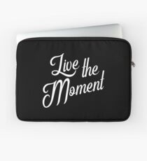 Live the moment - Live the moment Laptop Sleeve