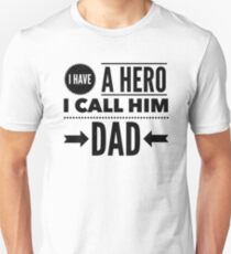 Father's Day Gift I Have A Hero I Call Him Dad Daddy T-Shirt Unisex T-Shirt