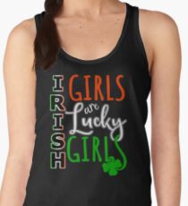 Irish girls are lucky girls / Fun Quote / Ireland Flag Women's Tank Top