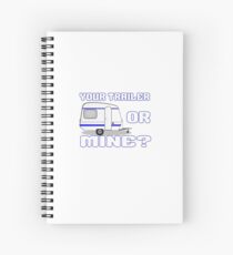 Your trailer or mine Cute Camping Spiral Notebook