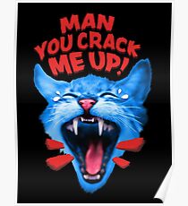 Laughing Cat Joke Meme 2018 - "Man you crack me up!" Funny / Hilarious - Black Version T-shirt Poster