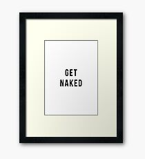 Get Naked Framed Print