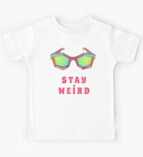 Stay weird Tshirt gifts ideas for men and women Kids T-Shirt