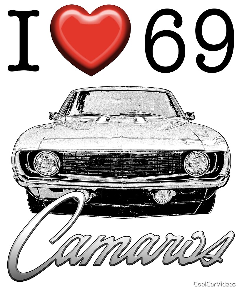 I Love 69 Camaro By Coolcarvideos Redbubble