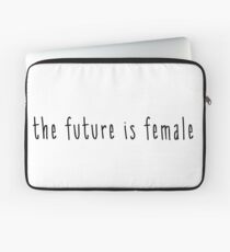 the future is female Laptop Sleeve