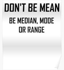 Don’t Be Mean- Funny Maths Average Statistics Joke Poster