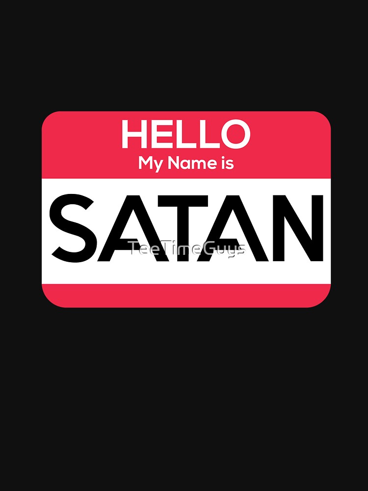 hello my name is satan t shirt