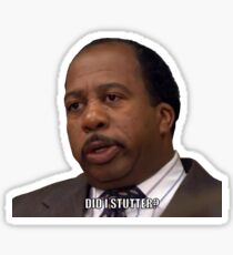 Did I Stutter? Sticker