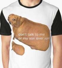Don't talk to me or my son ever again - geek Graphic T-Shirt