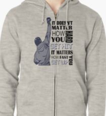 Sylvester Stallone - It Doesn't Matter How Hard You Get Hit It Matters How Fast You Get Up. Zipped Hoodie