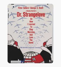 Dr. Strangelove or: How I Learned to Stop Worrying and Love the Bomb iPad Case/Skin