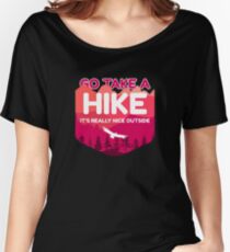 Go Take A Hike It's Really Nice Outside Women's Relaxed Fit T-Shirt