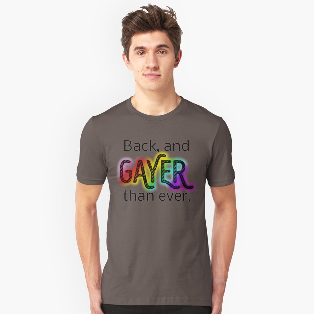 Gayer Than Ever Slim Fit T-Shirt