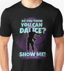 So you think you can Dance? Unisex T-Shirt