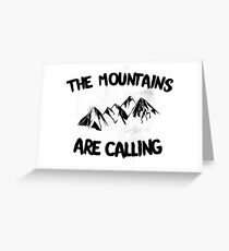 The mountains are calling Greeting Card