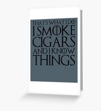 That's What I Do I Smoke Cigars And I Know Things Greeting Card