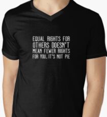 Equal Rights Does Not Mean Less Rights For You It's Not Pie V12 Men's V-Neck T-Shirt