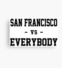 San Francisco vs Everybody Canvas Print