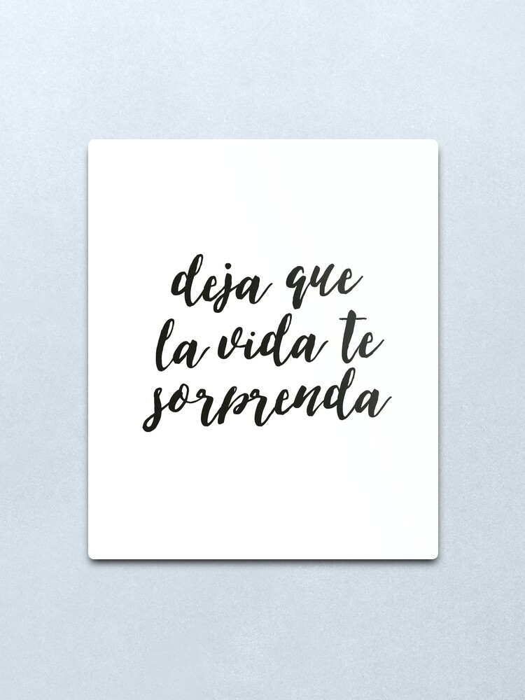 quotes about life in spanish motivational quote p=metal print