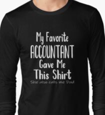 My Favorite Accountant Gave Me This Shirt Gift for Dad Long Sleeve T-Shirt