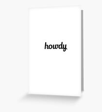 Howdy- Style 2 Greeting Card