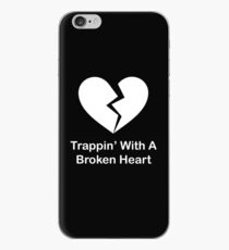 Trappin' with a broken heart iPhone Case