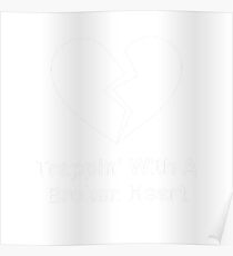 Trappin' with a broken heart Poster