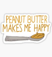 Peanut Butter Makes Me Happy Sticker