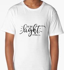 Bible Verses - Be The Light - Matthew 5:14 Long T-Shirt