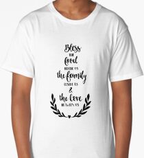 Bible Verses - Bless The Food Before us The Family beside us & The Love Between us Long T-Shirt