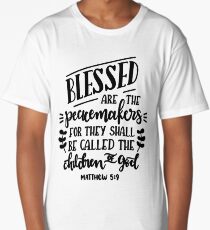 Bible Verses - Blessed are The Peacemakers For The Shall Be Called The Children of God - Matthew 5:9 Long T-Shirt